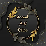 Anmol asif voice