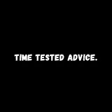 TIME TESTED ADVICE