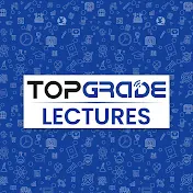 TopGrade Lectures