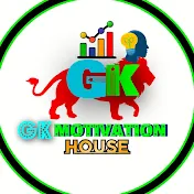 GK Motivation House