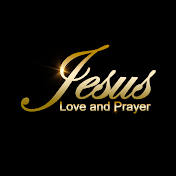 Jesus Love and Prayer