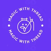 Magic With Thread