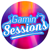 Gamin' Sessions - Powered by Smokin' Sessions