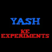 YASH KE EXPERIMENTS