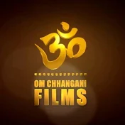 Om Chhangani Films