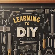 Learning to DIY