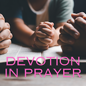 Devotion In Prayer