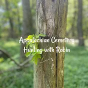 Appalachian Cemetery Hunting with Robin