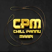 Chill Pannu Maapi