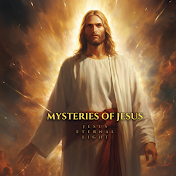 Mysteries Of Jesus