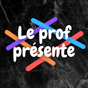 LE PROF PRESENTE, LA CHAINE D'HISTOIRE