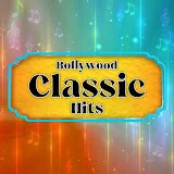 Bollywood Classic Hits