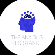 The Anxious Resistance