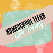 Homeschool Teens with Jenny