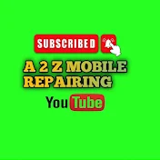 A 2 Z  MOBILE REPAIRING