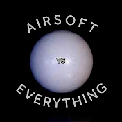 Airsoft vs Everything