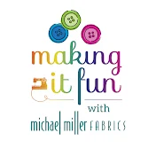 Making It Fun with Michael Miller Fabrics