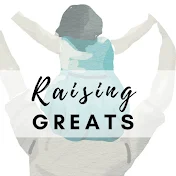 Raising Greats