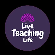 Live Teaching Life
