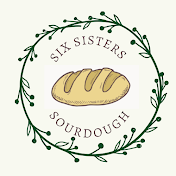 Six Sisters Sourdough