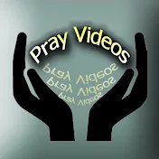 Pray Videos