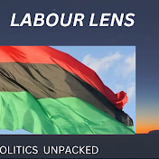 LABOUR LENS:POLITICS UNPACKED