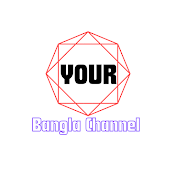 Your Bangla Channel