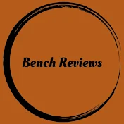 Bench Reviews