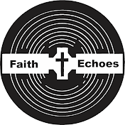 Faith Echoes
