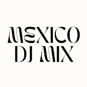 Mexico DJ Mix