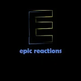 Epic reactions