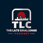 The Late Challenge Podcast