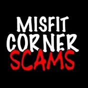 Misfit Corner SCAMS