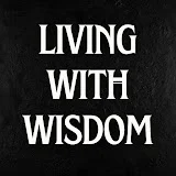 Living with Wisdom