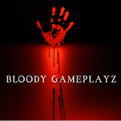 Bloody Gameplayz