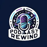 Podcast Rewind