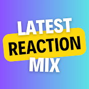 Latest Reaction Mix