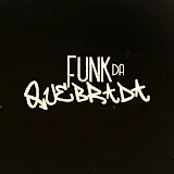 FUNK DA QUEBRADA