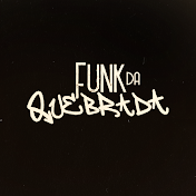 FUNK DA QUEBRADA