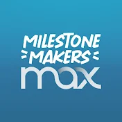 Milestone Makers Max