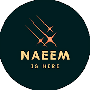 Naeem Is Here