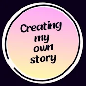 Creating My Own Story