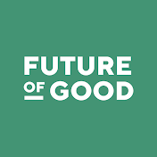 Future of Good