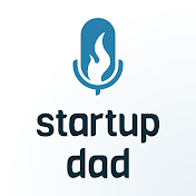 Startup Dad Podcast