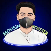 Mohsin Roaster