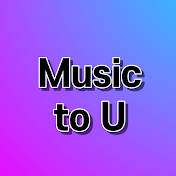 Music to U