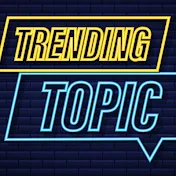 Trends Topic