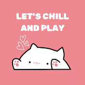 Let's Chill and Play