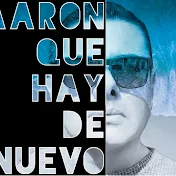 AARON QUE HAY DE NUEVO