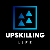 Upskilling Life